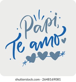 Papi te amo. Father I love you in brazilian portuguese. Modern hand Lettering. vector.