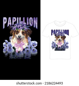  Papillion Dog T-Shirt- Dog Mama Shirt, Mom Gift, Mom T shirt, Mom T-Shirt, Dog Lover Gift, Fur Mama Shirt, Pet Lover T Shirt, Dog Lover Tee, Printable Sublimation Design.