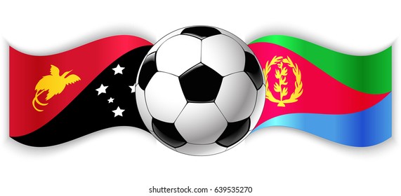 Papuan and Eritrean wavy flags with football ball. Papua New Guinea combined with Eritrea isolated on white. Football match or international sport competition concept.