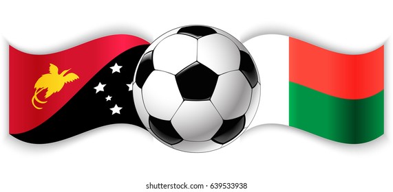 Papuan and Malagasy wavy flags with football ball. Papua New Guinea combined with Madagascar isolated on white. Football match or international sport competition concept.