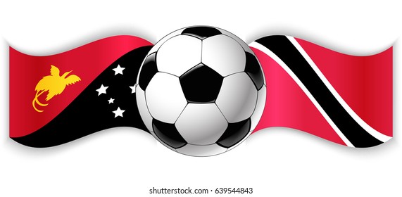 Papuan and Trinidadian wavy flags with football ball. Papua New Guinea combined with Trinidad and Tobago isolated on white. Football match or international sport competition concept.