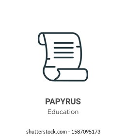 Papyrus outline vector icon. Thin line black papyrus icon, flat vector simple element illustration from editable education concept isolated on white background