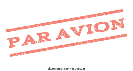 Par Avion watermark stamp. Text caption between parallel lines with grunge design style. Rubber seal stamp with scratched texture. Vector salmon color ink imprint on a white background.