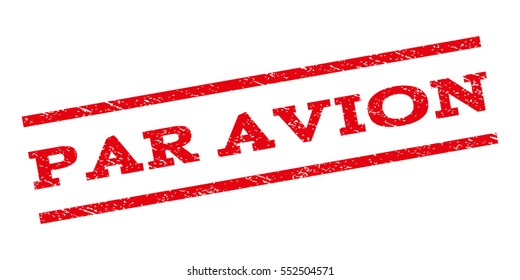 Par Avion watermark stamp. Text tag between parallel lines with grunge design style. Rubber seal stamp with dust texture. Vector red color ink imprint on a white background.