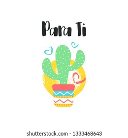 Para Ti lettering card. Spanish inscription: For You. Cute Mexican Cactus and ink blot isolated on white. Popular quote for t-shirt, textile, messages, posters, social network. Vector Illustration