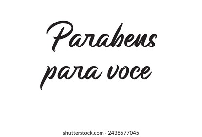 Parabens para voce. Lettering. Translation from Portuguese - Happy Birthday to you. Modern vector brush calligraphy. Ink illustration