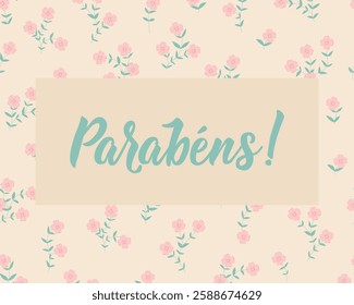 Parabens. Translation from Portuguese - Congratulations. Perfect design for greeting cards, posters and social media. Portuguese Lettering.