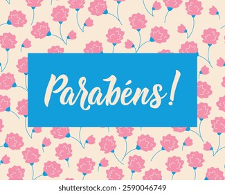 Parabens. Translation from Portuguese - Congratulations. Perfect design for greeting cards, posters and social media. Portuguese Lettering.