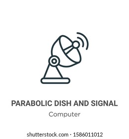 Parabolic dish and signal outline vector icon. Thin line black parabolic dish and signal icon, flat vector simple element illustration from editable computer concept isolated on white background