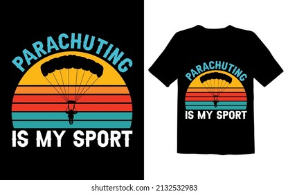 Parachuting is my Sport T Shirt Design