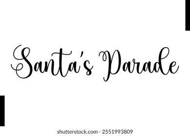 Santa’s Parade Christmas quotes cursive text typography 