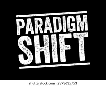 Paradigm Shift - eine grundlegende Änderung des Ansatzes oder der zugrunde liegenden Annahmen, Stempel des Textkonzepts