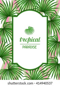 Paradise card with palms leaves. Decorative image tropical leaf of palm tree Livistona Rotundifolia. Image for holiday invitations, greeting cards, posters, brochures and advertising booklets.