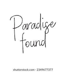 Paradise found - hand drawn Summer seasons holiday lettering phrase isolated on the white background. Fun brush ink vector illustration for banners, greeting card, poster design