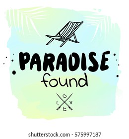Paradise found - Summer holidays and vacation hand drawn vector print. Palm trees on watercolor background. Fashion print, T-shirt, greeting card and banner design. 