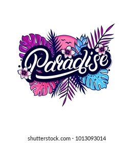 Paradise hand written lettering with palm and monstera leaves, tropical plant, flowers, sun. Use for tee print, sticker, poster. Isolated on background. Vector illustration.