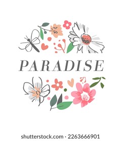 paradise slogan with hand drawn flowers in circle frame vector illustration