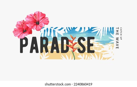 paradise slogan with hibiscus flowers on beach background vector illustration