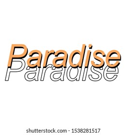 Paradise slogan print. Fashion slogan print.