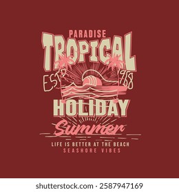 Paradise Tropical Holiday Summer typography nature vector graphic tee