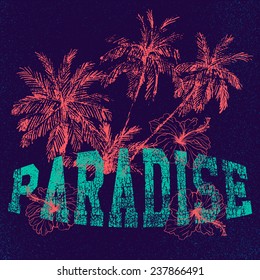 Paradise, vector grunge floral artwork for summer t shirt with palm trees