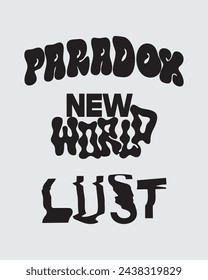 Paradox, New world, Lust text custom typography acid brutalism element clip art poster, t shirt graphic design editable