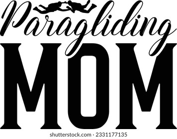 Paragliding mom - Lettering design for greeting banners, Mouse Pads, Prints, Cards and Posters, Mugs, Notebooks, Floor Pillows and T-shirt prints design.
