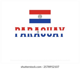 PARAGUAY flag Typography with flag on a white background, Vector design of PARAGUAY flag typography, Flag of Paraguay, National Day Design, PARAGUAY Day design