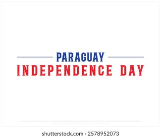 PARAGUAY Independence Day vector design on a white background, Independence Day of Paraguay, Typographic Design of PARAGUAY National Day