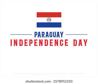 PARAGUAY Independence Day vector design on a white background with flag, Independence Day of Paraguay, Typographic Design of PARAGUAY National Day, Flag of Paraguay