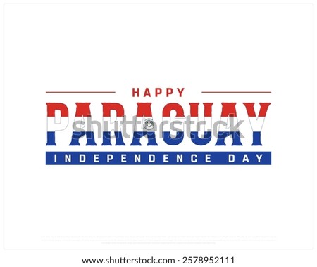 PARAGUAY Independence Day vector design on a white background, Independence Day of Paraguay, Typographic Design of PARAGUAY National Day, Flag Typography of Paraguay