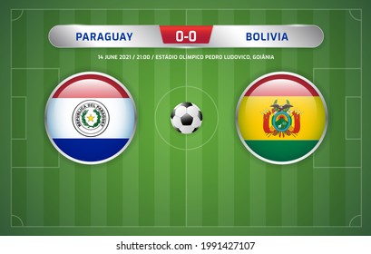 Paraguay vs Bolivia scoreboard broadcast template for sport soccer south america's tournament 2021 and football championship vector illustration