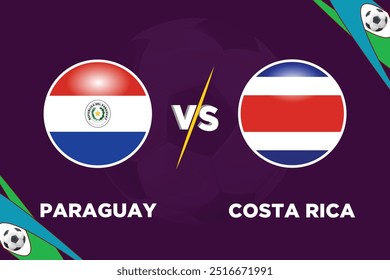  El diseño del partido de fútbol Paraguay vs Costa Rica rivaliza con las banderas de ambos Equipos en forma de balón con un archivo EPS editable y un fondo de color púrpura. Miniatura del partido de fútbol PAR VS CRC.