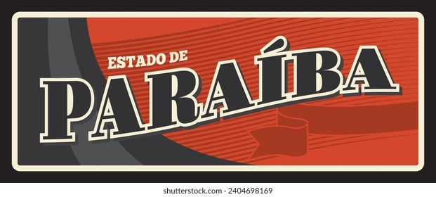 Paraiba Brazil province retro travel plate, vector tin metal plaque. Brazilian district or Brasil estados metal plate with city tagline, flag and landmark. Latin america vintage signage