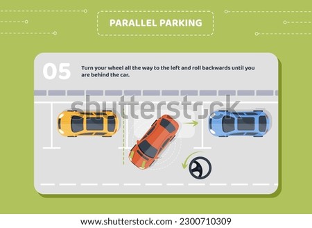 Parallel parking stage 5. Turn your wheel all way to left and roll backwards until you will behind car. Infographics, education, learning and training. Cartoon flat vector illustration