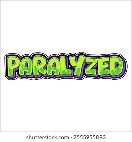 "PARALYZED" typography design in neon green with bold, sharp fonts. The glowing effect creates a futuristic and edgy vibe, perfect for posters, album covers, or digital art