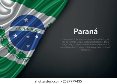 Parana state flag on dark background. Symbol of Brazilian heritage.