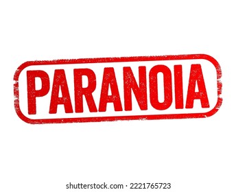 Paranoia - instinct or thought process that is believed to be heavily influenced by anxiety or fear, text stamp concept background