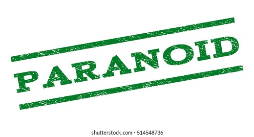 Paranoid watermark stamp. Text caption between parallel lines with grunge design style. Rubber seal stamp with unclean texture. Vector green color ink imprint on a white background.