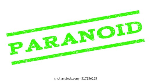 Paranoid watermark stamp. Text caption between parallel lines with grunge design style. Rubber seal stamp with dust texture. Vector color ink imprint on a white background.