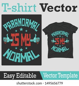 Paranormal Is My Normal. This design is looks great on print and web. Specially this design created for Halloween. Hope you will like it.