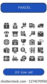  parcel icon set. 25 filled parcel icons. Simple modern icons about  - Box, Gift, Package, Delivery truck, Delivery, Present, Fragile, Van
