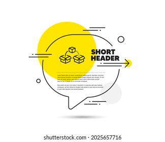Parcel shipping line icon. Speech bubble vector concept. Delivery box sign. Cargo package symbol. Parcel shipping line icon. Abstract bubble balloon badge. Vector
