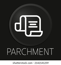 Parchment minimal vector line icon on 3D button isolated on black background. Premium Vector.
