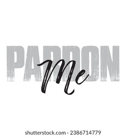 pardon me text on white background.