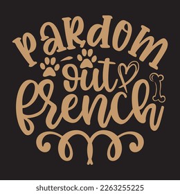  Pardon Our Frenchsvg design, vector file.