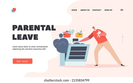 Parental Leave Landing Page Template. Single Father Cook Dinner On Kitchen, Little Baby Sitting On Hands. Happy Family Routine, Weekend Sparetime, Leisure And Daily Duties. Cartoon Vector Illustration