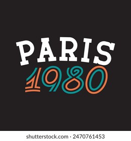 Paris 1980 typography slogan for t shirt printing, vector illustration.