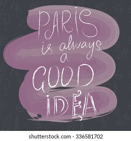 Paris is always a good idea of the background vector pattern with hand-written words