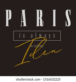 Paris ist immer eine gute Idee Punkt, Grafik Design Druck T-Shirts Frauen, Vektorgrafik